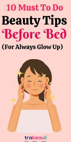 Skin Care Routine At Night, Skin Care Routine Before Bed, Skin Care Routine For Night, Overnight Glow Up Tips, Skin Care Night Routine Tips, Bedtime Skincare Routine, Night Care Routine Skincare, How To Get Glowing Skin Naturally, How To Glow Up Overnight