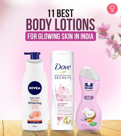 11 Best Body Lotions For Glowing Skin In India Glowing Skin Images, Body Lotion For Glowing Skin, Lotion For Glowing Skin, Best Body Lotion, Best Spf, Glow Lotion, Skin Images, Best Lotion, Lotion For Dry Skin