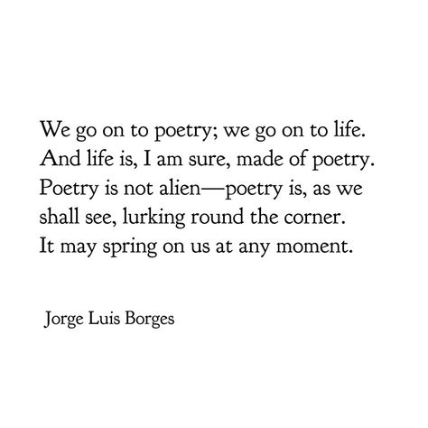 Jorge Luis Borges Quotes, Borges Quotes, What Is Poetry, Paper Quotes, Virgo Sun, Paper Quote, The Riddle, Poetic Justice, Shaped Sunglasses