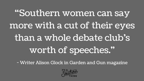 11 quotes about Southern women that are just so true Southern Women Quotes, Southern Talk, Southern Belle Secrets, Southern Mama, Southern Humor, Southern Slang, Southern Grace, Southern Pride, Southern Sayings