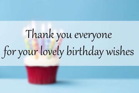 thank you everyone for the birthday wishes Thank You Quotes For Birthday, Thanks For Birthday Wishes, Gratitude Quotes Thankful, Thanks Messages, Thank You For Birthday Wishes, Happy Birthday Wishes Cake, Friend Birthday Quotes, Birthday Thanks, Birthday Wishes Messages