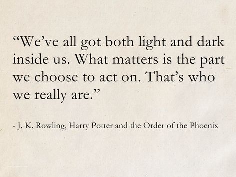 J. K. Rowling, Harry Potter and the Order of the Phoenix (Harry Potter) #quotes #fantasy #books #HarryPotter #JKRowling #Hogwarts Harry Potter And The Order Of The Phoenix Quotes, Harry Potter Meaningful Quotes, Harry Potter Meaningful Tattoo, Popular Quotes From Books, Deep Harry Potter Quotes, Harry Potter Books Quotes, Famous Book Quotes Inspirational, Harry Potter Quotes Love, Inspiring Quotes From Books