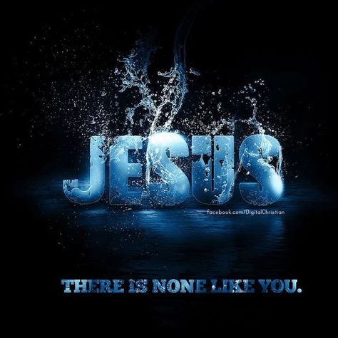 Jesus, there is none like you quotes religious water god jesus life artistic faith Ayat Alkitab, Jesus Images, Lord And Savior, Jesus Is Lord, Jesus Pictures, God Jesus, Spiritual Inspiration, Lord Jesus Christ, Jesus Is