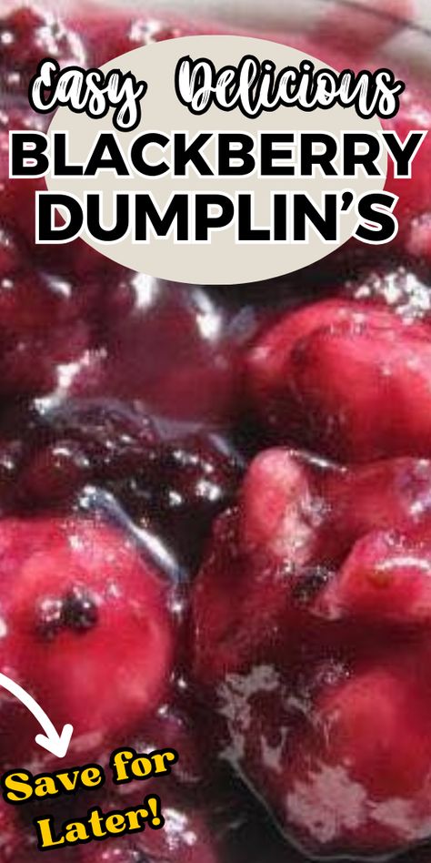 Fruit Dumplings Easy Recipes, Recipes Using Blackberry Pie Filling, Crockpot Blackberry Dumplings, Blackberry Cobbler With Dumplings, Blackberry Dumplings With Can Biscuits, Blackberry Dumplings Recipe, Cooked Blackberries, Blackberry Dumplings Old Fashion, Easy Blackberry Dumplings