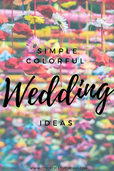 Simple Colorful Wedding Ideas | City of Creative Dreams colorful wedding ideas bright, colorful wedding ideas summer, colorful wedding ideas fun, colorful wedding ideas spring Bright Wedding Decorations Diy, Wedding Themes Bright, Bright Colours Wedding Theme, Bright Colors Wedding, Bright Colorful Wedding Palette, Spring Wedding Bright Colors, Vibrant Wedding Colors Colour Palettes, Bright Colour Wedding Theme, Fun Wedding Themes