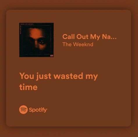 The Weeknd My Dear Melancholy Aesthetic, Call Out My Name Spotify, Call Out My Name Lyrics, Call Out My Name The Weeknd, My Dear Melancholy Aesthetic, Weeknd Trilogy, My Dear Melancholy, The Weeknd Trilogy, The Weeknd Quotes