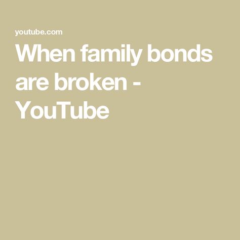 When family bonds are broken - YouTube Broken Bonds Characters, Broken Bonds, Family Bonding, Greater Than, Family Members, The Creator, Water