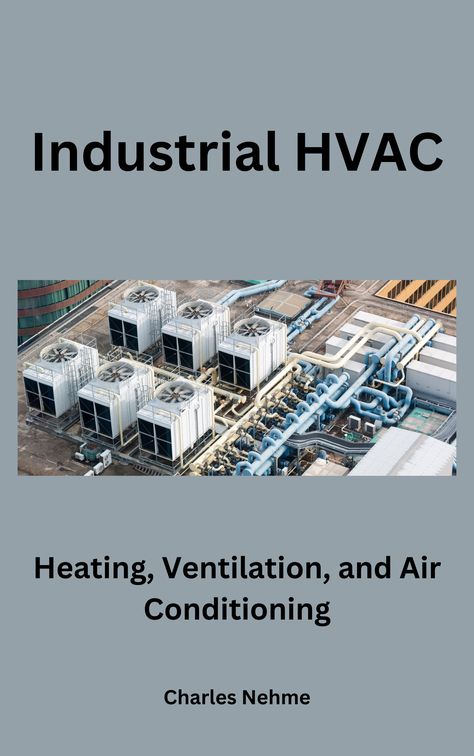 Industrial HVAC , now in Paperback https://amzn.to/40O5MsC via @amazon #hvac #engineering #industrial Hvac Engineer, Hvac Training, Hvac Services, Hvac System, Climate Control, Air Conditioning System, Smile More, Career Development, Air Conditioning