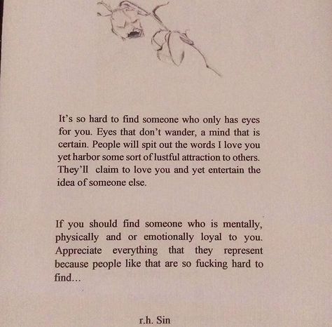 Because I have finally realized that I want to be with someone who has eyes only for me, not a celebrity, not a random friend or stranger, not a random person on instagram, just me. When you fantasize about someone else who is realistic or not - you show what it is that you really like. Looks fade, souls don't. But - You've officially lost me. I hope you are content with that. Sin Quotes, Generations Quotes, Soulmate Quotes, Buddha Quotes, Sweet Nothings, Find Someone Who, A Poem, Meaningful Words, Be Yourself Quotes