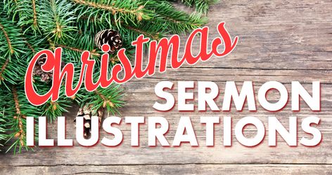 14 Christmas Sermon Illustrations Christmas Sermon Ideas, Sermon Ideas, Sermon Illustrations, He Is Lord, Church Sermon, Christian Stories, Gospel Of Luke, Illustration Story, Christmas Illustrations