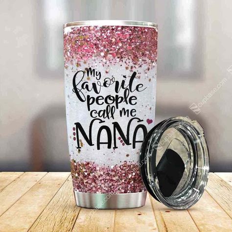 Nana Tumbler, My Favorite People Call Me, The Last Drop, Mom Tumbler, Cup Of Joe, Coors Light Beer Can, Tumbler Gift, Printed Quilt, Tumbler Cups