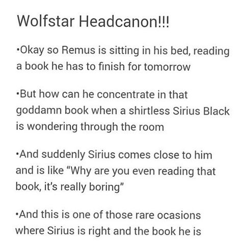 Wolfstar headcanons 1/8 Wolfstar Headcanons, Remus And Sirius, Harry Potter Memes Hilarious, Gay Harry Potter, Harry Potter Ships, Harry Potter Headcannons, Harry Potter Fanfiction, Harry Potter Pictures, Harry Potter Marauders