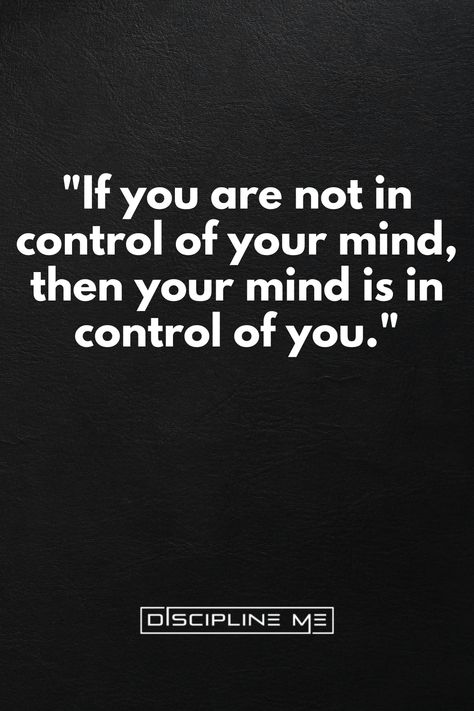 Take Control of Your Mind Quote, Self-discipline Control Your Emotions Discipline Your Mind, Quotes Self Discipline, Quotes On Self Discipline, You Are In Control, How To Control Your Mind, Lost Poetry, Nice Bracelets, Manifest 2024, Powerful Christian Quotes