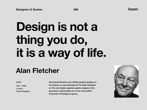 Quote - Alan Fletcher by bazen.talks for bazen. on Dribbble Alan Fletcher Typography, Fletcher Poster, Alan Fletcher, Design Collage, Zen Quotes, Magazine Spreads, Creative Marketing, Artist Quotes, Artist Models