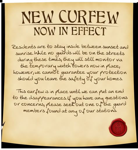 A parchment announces a new curfew in effect - Residents are to stay inside between sunset and sunrise due to nightly disappearances. No no guards will be on the streets, though they will still monitor via temporary watch towers. However, they cannot guarantee your protection should people leave their homes. Questions can be directed to the guards.

A red wax seal is in the bottom right displaying a the left half of a spartan-style helmet whose right side silhouette is completed with a letter R. Dnd Quest Rewards, Quick Dnd Adventure, Side Quests Dnd, Dnd Notice Board, Dnd Mission Ideas, D&d Quest Ideas, Quest Ideas Dnd, Dnd Side Quests, Dnd Job Board