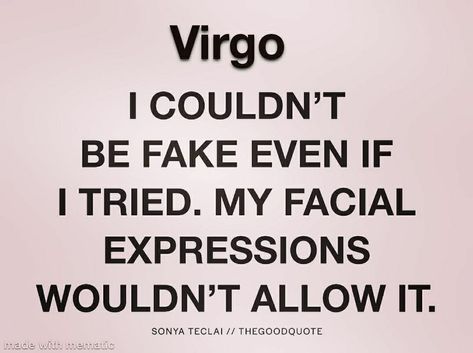 virgo memes ♍ on Instagram: “Incapable of faking sincerity 🤷 Follow @virgolifee for relatable virgo memes! ❤♍😊 --- Tag someone who needs to see this. --- Tags: #virgos…” Funny Virgo Quotes Hilarious, Virgo Birthday Quotes, Funny Virgo Quotes, Virgo Emotions, Funny Virgo, Virgo Mood, August Virgo, Virgo Things, Virgo Queen