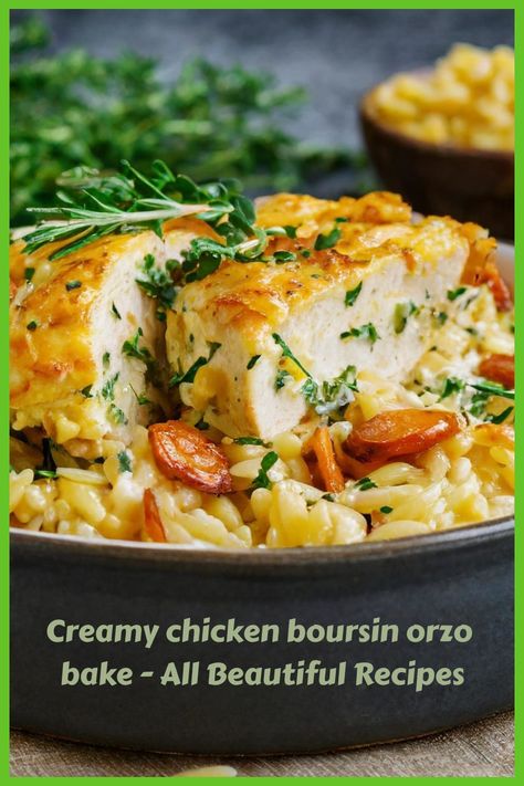 Creamy chicken boursin orzo bake - All Beautiful Recipes Boursin Chicken Orzo Bake, Boursin Orzo Pasta, Boursin Pasta With Chicken, Bousin Orzo Recipes, Orzo With Boursin Cheese, Orzo Boursin Bake Oven, Chicken And Boursin Cheese Recipe, Chicken With Boursin Cheese Recipes, Boursin Orzo Bake