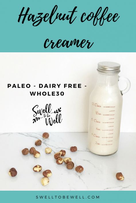 Paleo Hazelnut Coffee Creamer  swell to be well  Paleo - Whole30 - Dairy Free - Sugar Free #paleobreakfast Clean Coffee Creamer, Paleo Coffee Creamer, Almond Cow Recipes, Sugar Free Coffee Creamer, Low Carb Coffee, Hazelnut Coffee Creamer, Dairy Free Coffee Creamer, Healthy Coffee Creamer, Diy Coffee Creamer