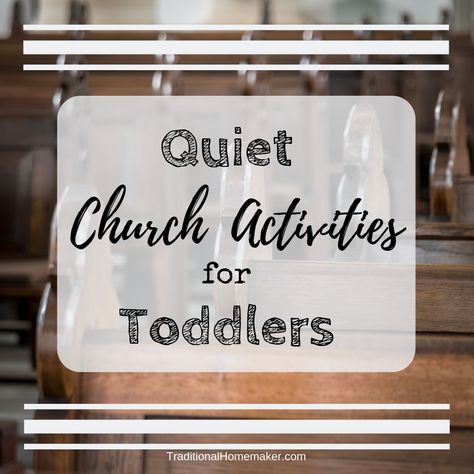 Quiet Church Activities for Toddlers - Traditional Homemaker Quiet Church Activities For Toddlers, Church Activities For Kids, Quiet Toddler Activities, Activities For One Year Olds, Kids Church Activities, Church Games, Family Bible, Busy Activities, Quiet Time Activities