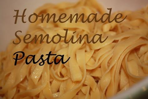 Homemade Semolina Pasta, Semolina Pasta Dough Recipe, Semolina Pasta Dough, Semolina Pasta Recipe, Semolina Recipe, Fresh Pasta Recipes, Homemade Pasta Dough, Pasta Dough Recipes, Semolina Pasta