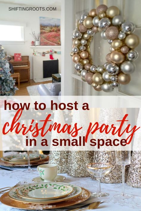 Can you really host a Christmas Party in a small space and not lose your mind?  Yes!  If you live in a small house, apartment, or townhouse, you can have a dinner party or entertain and keep your sanity.  #entertaining #smallspace #christmas #christmasparty Party In An Apartment, How To Host Christmas In A Small House, Christmas Eve Entertaining Ideas, Easy Christmas Entertaining Ideas, Small Apartment Christmas Party, Hosting Large Party In Small House, Hosting A Party In A Small House, Small House Dinner Party, Christmas Party Small House