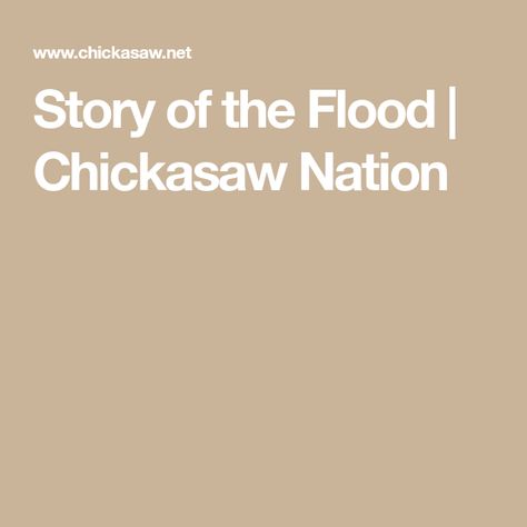 Story of the Flood | Chickasaw Nation Chickasaw Tribe, Chickasaw Nation, Indian Tribes, North American