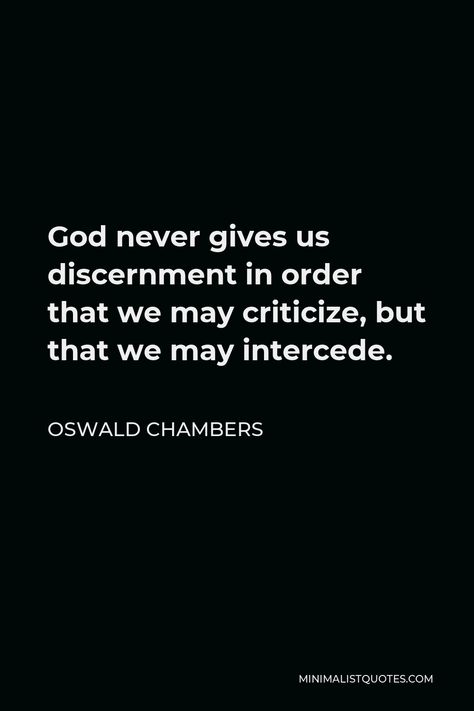 Quotes On Discernment, Quotes About Discernment, Discernment Quotes Wisdom, Dogma Quotes, Oswald Chambers Quotes, Judgement Quotes Bible, God Intervenes Quotes, Quote About Discernment, Discernment Quotes