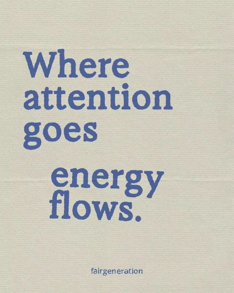 ✷ Where attention goes, energy flows. #insight #inspiration #fairgeneration #greatness #sirmannir Where Your Energy Goes Quotes, Energy Flows Where Attention Goes Quotes, Flow Quotes Mindfulness, Where Attention Goes Energy Flows, Certainty Quotes, Energy Goes Where Attention Flows, Energy Vision Board, Focus Poster, Energy Flows Where Intention Goes