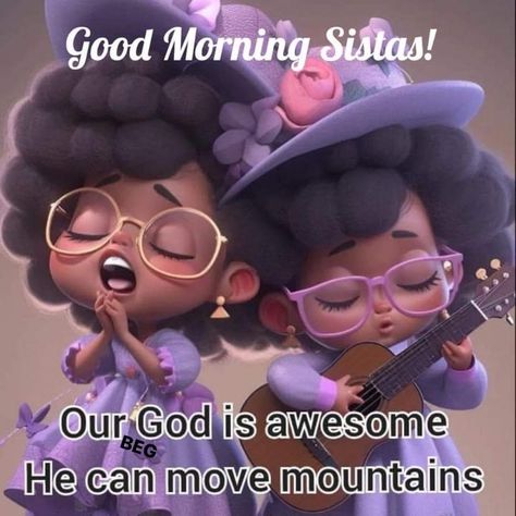 Good Morning Sisters Funny, Good Morning Sis Have A Blessed Day, Good Morning Sister Funny, Good Morning Sis, Chocolate Sisters Quotes Good Morning, Good Morning Sister Images Gif, Good Morning Sistas, Sister Birthday Meme Humor, African American Inspirational Quotes