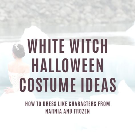 A detailed costume and cosplay guide on dressing up as a cool winter witch like Jadis from Narnia or Elsa from Frozen. Lots of ideas and inspiration for a snow and ice maiden theme are included! White Witch Narnia, White Witch Costume, Narnia Costumes, Ice Witch, World Book Day Ideas, Maleficent Horns, Ice Maiden, Winter Witch, Witch Costumes