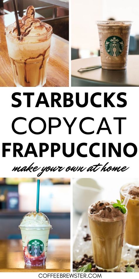 Pictures of frappuccinos from Starbucks and homemade frappuccinos.  Text reads "Starbucks copycat frappuccino: make your own at home. coffeebrewster.com" How To Make Starbucks Frappuccino At Home, How To Make Starbucks Mocha Frappuccino, Make Your Own Frappuccino, Frappe Base Recipe, Cafe Vanilla Frappuccino Recipe, At Home Starbucks Frappuccino, Espresso Frappuccino Recipe, Homemade Starbucks Frappuccino, How To Make Starbucks Fraps At Home