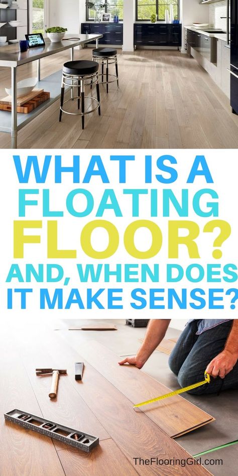 What is a floating floor and when does it make sense to install a floating floor? Laminate, Vinyl and engineered hardwood floating floors. TheFlooringGirl.com #floating #floor