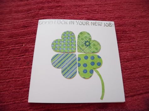 Good luck in your new job card homemade Homemade Good Luck Cards, New Job Cards Handmade Simple, Good Luck In Your New Job Cards Handmade, New Job Cards Handmade, Good Luck Cards Handmade, Cards Congratulations, Card Homemade, Good Luck Wishes, St Patricks Day Cards