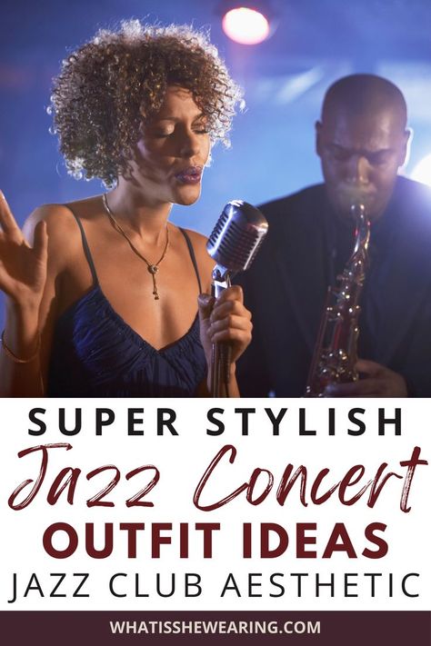 what to wear to a jazz concert Jazz Music Outfit, Jazz Bar Outfits Style Woman, Blues Concert Outfit Ideas, Outfit For Jazz Club Night Out, Jazz Concert Outfit Night Summer, What To Wear To A Jazz Concert Outfit, Jazz Party Outfit, What To Wear To A Jazz Club Outfit, Jazz Concert Outfit Ideas