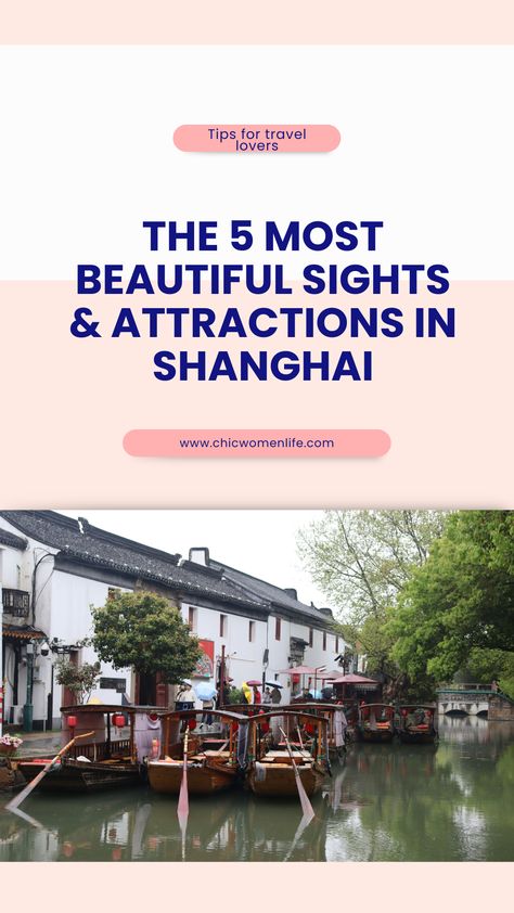 THE 5 MOST BEAUTIFUL SIGHTS & ATTRACTIONS IN SHANGHAI Shanghai Travel, Beautiful Sights, Old Glory, Travel Lover, Metropolis, Shanghai, The City, Most Beautiful, China