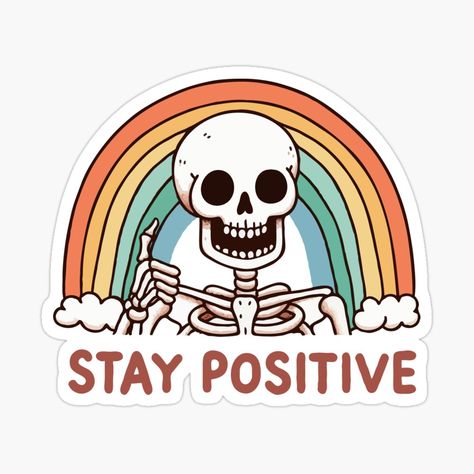 Get my art printed on awesome products. Support me at Redbubble #RBandME: https://www.redbubble.com/i/sticker/Skeleton-Stay-Positive-by-Gkinoki/161073462.EJUG5?asc=u Stay Positive Skeleton, Simple Sticker Ideas, Positive Stickers, Stickers Random, Weird Stickers, Funny Laptop Stickers, Cute Laptop Stickers, Funny Positive Quotes, Skull Illustration