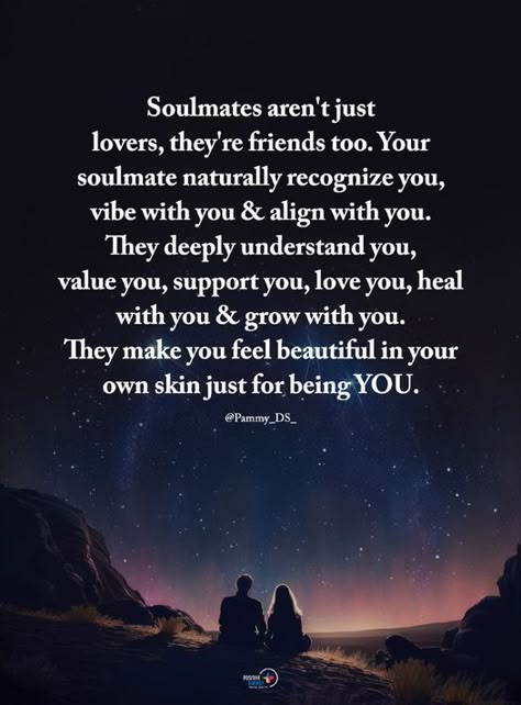 Soulmates Aren't Just Lovers They're Friends Too Your Soulmate Naturally Recognize You Vibe With You & Align With You They Deeply Understand You Value You Support You Love You Heal With You & Grow With You They Make You Feel Beautiful In Your Own Just For Being You My Husband And Best Friend My Soulmate, All Of You, I Love Your Soul Quotes, Finding A Partner Quotes, Who Is Soulmate, You Complete Me Quotes Love Soul Mates, Quotes For Soulmates Love, Loss Of A Soulmate, Found My Soulmate Quotes