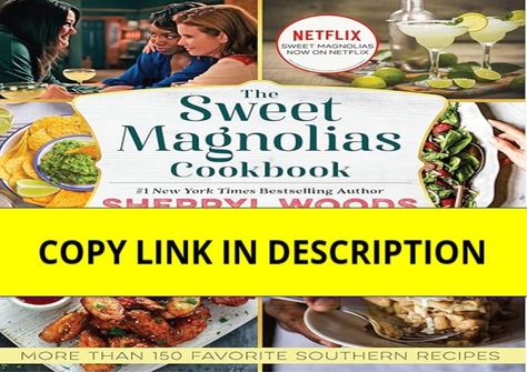 DOWNLOAD The Sweet Magnolias Cookbook: More Than 150 Favorite Southern Recipes Sunburst Lemon Bars, Navy Bean Soup, Early Morning Coffee, Walnut Brownies, Chunky Guacamole, Sweet Magnolias, Sweet Potato Biscuits, Roast Lamb, Seafood Gumbo