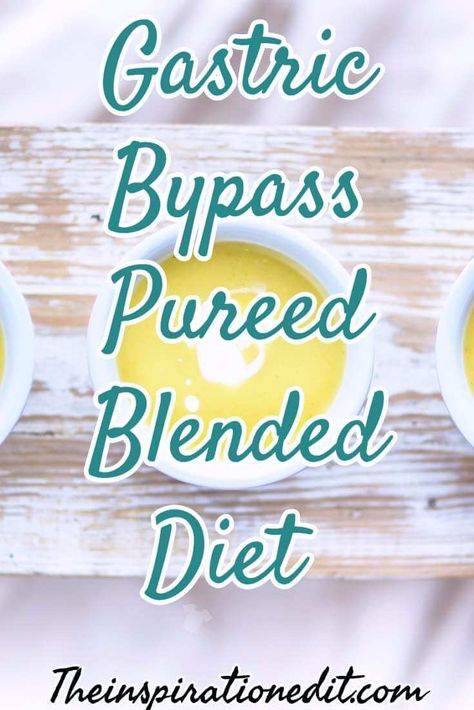 Gastric Bypass and the Pureed Blended Diet · The Inspiration Edit Pureed Food Recipes Bariatric Sleeve, Bariatric Post Op Diet Soft Foods, Puree Food Recipes, Pureed Food Recipes Bariatric Phase 2 Breakfast, Bariatric Blended Recipes, Gastric Bypass Tips And Tricks, Pureed Breakfast Ideas Bariatric, Bariatric Recipes Sleeve Puree Stage 3, Purred Foods Bariatric Recipes