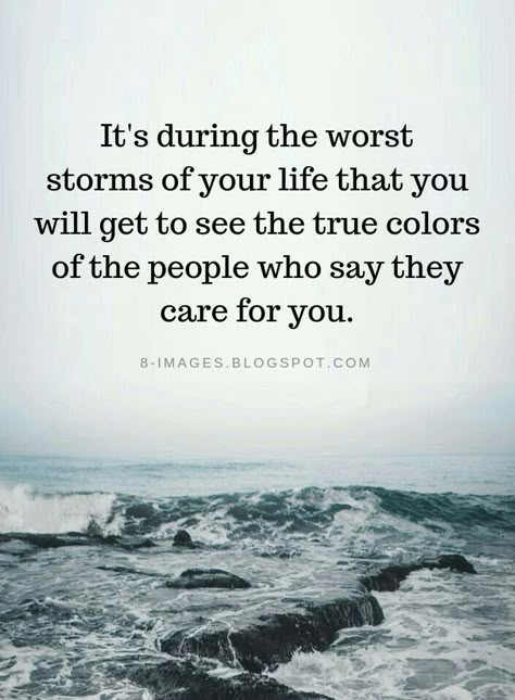 True Colors Quotes, Care About You Quotes, Sucks Quote, Colors Quotes, Storm Quotes, Forgotten Quotes, Support Quotes, Color Quotes, Karma Quotes