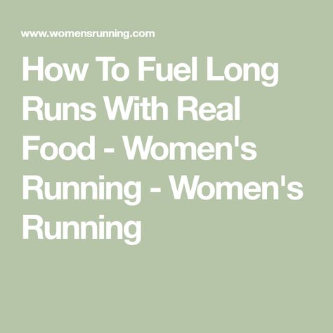 How To Fuel Long Runs With Real Food - Women's Running - Women's Running Running Fuel Food, Running Fuel, Food Meaning, Gastrointestinal System, Long Runs, Food To Eat, Sports Drink, Eat Real Food, Food Is Fuel