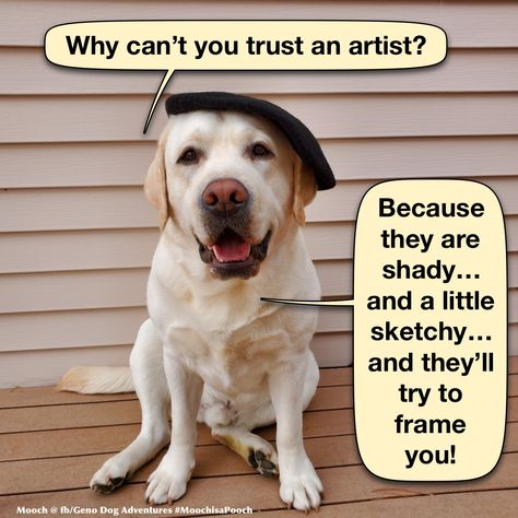 Artist shady sketchy frame trust dog funny joke humor pun meme Bad Pun Dog, Funny Love Puns, Dog Puns, Pun Meme, Dog Meme, Dog Jokes, Love Puns, Bad Puns, Jokes Humor