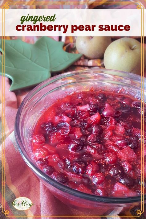 Kick up your holidays with this no sugar added Gingered Cranberry Pear Sauce. Tart cranberries, sweet firm pears and a dash of ginger. #cranberrysauce #nosugaradded #thanksgivingdinner #thanksgivingside #christmasdinner #christmassidedish #thatrecipeblog Cranberry Pear Sauce Recipe, Cranberry Pear Sauce, Pear Sauce, Christmas Main Dishes, Cranberry Pear, Christmas Side Dishes, Champagne Taste, Pear Recipes, Food Contest