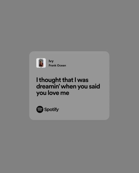 Lyric Quotes Frank Ocean, Spotify Lyrics Frank Ocean, Ivy Frank Ocean, Lyrics Apple Music, Iphone Design Ideas, Frank Ocean Quotes, Ocean Lyrics, Frank Ocean Lyrics, Frank Ocean Songs