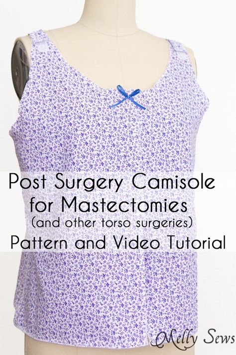 Post Surgery Camisole for Mastectomy or other upper body surgery - Pattern and Video Tutorial - Melly Sews Post Mastectomy Clothing, Mastectomy Clothing, Mastectomy Surgery, Mastectomy Recovery, Mastectomy Pillow, Melly Sews, Learning Style, Post Surgery, Sewing Accessories