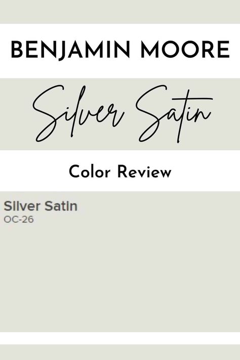 Benjamin Moore SILVER SATIN OC-26 is an absolutely gorgeous paint color. Some may say it's gray others may say it's white. Find out what this amazing paint color is all about with this full review. #whitepaint #graypaint #paintcolors #interiordesign #homedecorpaint Benjamin Moore Silver Song, Silver Stain Benjamin Moore, Silver Satin Cabinets Benjamin Moore, Silver Satin Paint Color, Brushed Aluminum Benjamin Moore, Silver Song Benjamin Moore, Bm Silver Satin, Silver Sage Benjamin Moore, Silver Satin Benjamin Moore