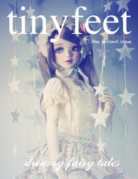 Tiny Feet the Second Issue - Dreamy Fairy Tales A magazine dedicated to Dolls and Miniatures Doll Magazine, Gothic Looks, Sewing Magazines, Barbie Life, Cover Girl, Wonderful Picture, Unique Dolls, Fairy Dolls, Pretty Dolls