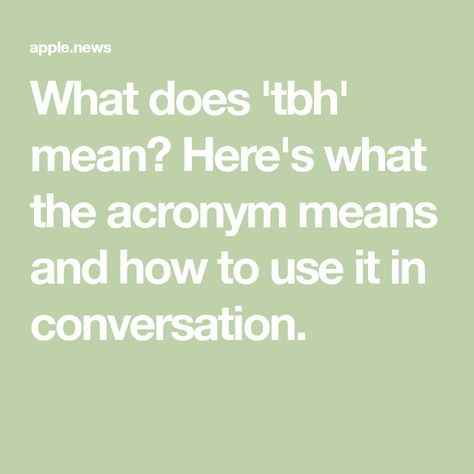 What does 'tbh' mean? Here's what the acronym means and how to use it in conversation. Star Wars Movie, People Online, To Be Honest, Be Honest, Usa Today, Getting To Know, Being Used, How To Use, Texts