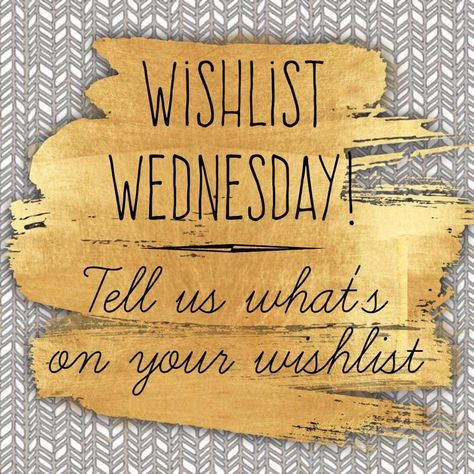 Wishlist Wednesday Wish List Wednesday, Wishlist Wednesday, Facebook Party Games, Norwex Party, Interaction Posts, Interactive Facebook Posts, Facebook Engagement Posts, Scentsy Consultant Ideas, Body Shop At Home