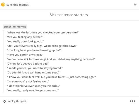 Sentence starters sick Sickfic Art, Sick Whump Prompts, Sick Whump, Writing Sickness, Sickness Prompts, Sickfic Prompts, Sick Day Writing Prompts, Horror Sentence Starters, Sick Writing Prompts